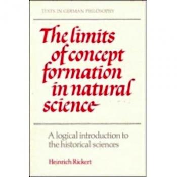 The Limits of Concept Formation in Natural Science: A Logical Introduction to the Historical Sciences