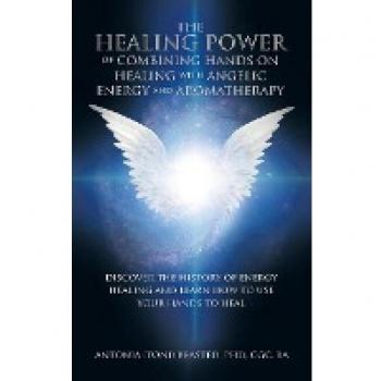 The Healing Power of Combining Hands on Healing with Angelic Energy and Aromatherapy