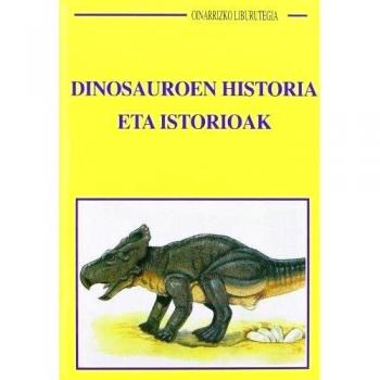Dinosauroen Historia Eta Istorioak (Oinarrizko Liburutegia)