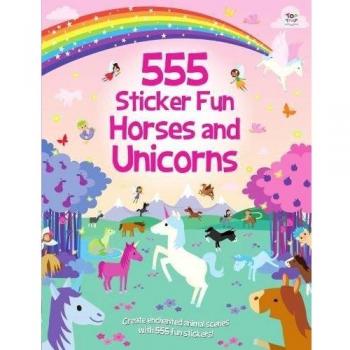 555 Sticker Fun Horses and Unicorns, Graham, Oakley, Used; Good Book