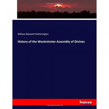 History of the Westminster Assembly of Divines