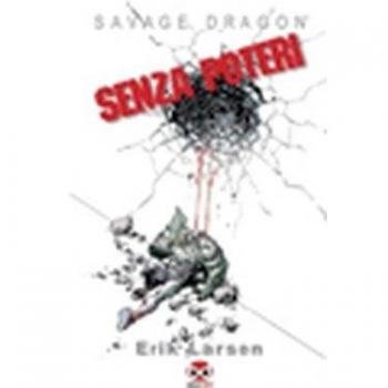 Savage Dragon. Senza poteri