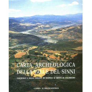 Carta archeologica valle del Sinni. Dalle colline di Neopoli ai monti di Colobraro