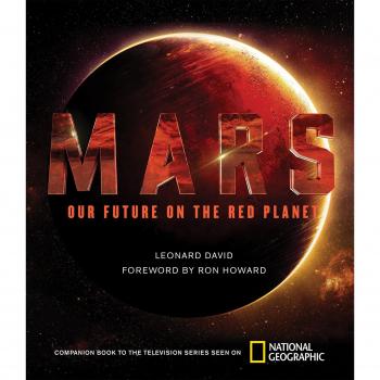 Mars: Our Future on the Red Planet By Leonard David, Ron Howard