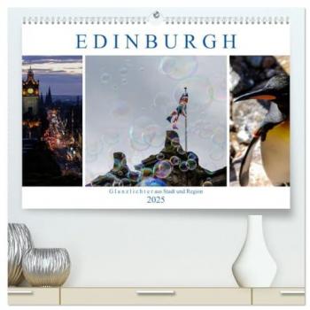 EDINBURGH. Glanzlichter aus Stadt und Region. (hochwertiger Premium Wandkalender 2025 DIN A2 quer) Kunstdruck in Hochglanz