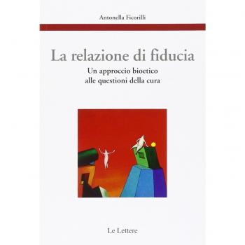 La relazione di fiducia. Un approccio bioetico alle questioni della cura