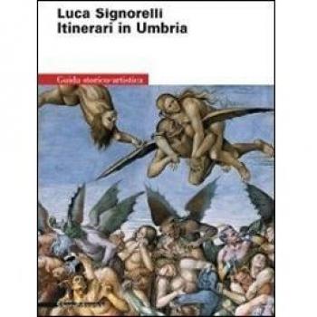 Luca Signorelli. Itinerari in Umbria