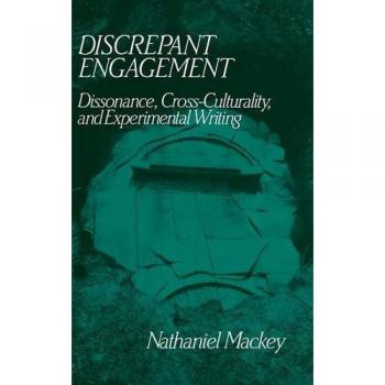 Discrepant Engagement: Dissonance, Cross-Culturality and Experimental Writing (Cambridge Studies in American Literature and Cul