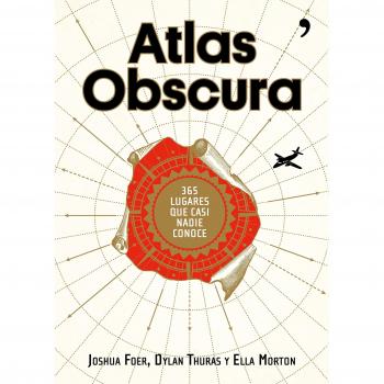 Atlas Obscura: 365 lugares increíbles que casi nadie conoce (Tapa dura).
