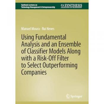 Using Fundamental Analysis and an Ensemble of Classifier Models Along with a Risk-Off Filter to Select Outperforming Companies