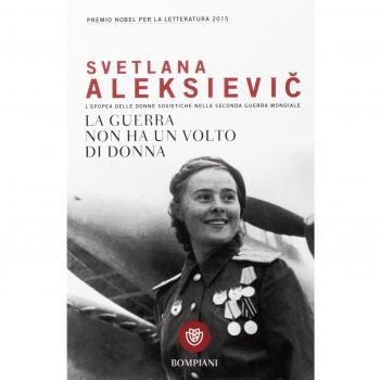 La guerra non ha un volto di donna. L'epopea delle donne sovietiche nella seconda guerra mondiale