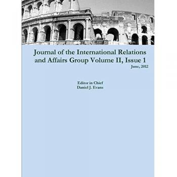 Journal of the International Relations and Affairs Group, Volume Ii, Issue 1
