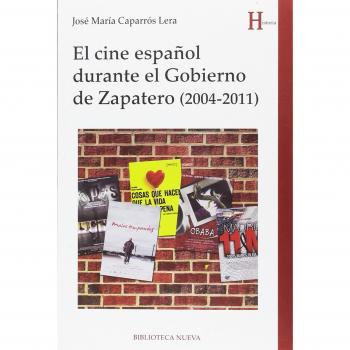 EL CINE ESPAñOL DURANTE EL GOBIERNO DE ZAPATERO (2004-2011)