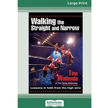 Walking The Straight and Narrow: Lessons in faith from the high wire