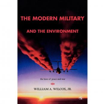 The Modern Military and the Environment: The Laws of Peace and War