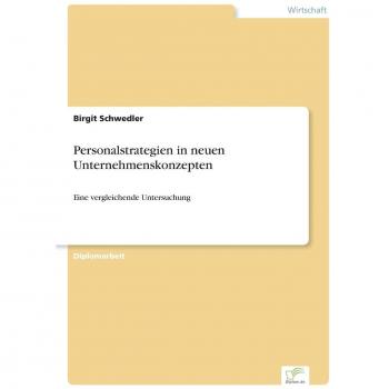 Personalstrategien in neuen Unternehmenskonzepten: Eine vergleichende Untersuchung