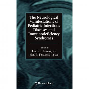 The Neurological Manifestations of Pediatric Infectious Diseases and Immunodeficiency Syndromes