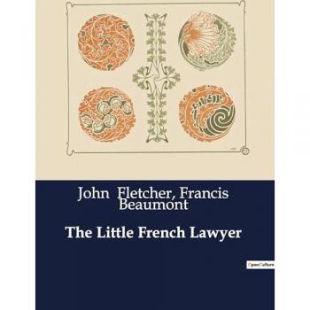 Fletcher, John: The Little French Lawyer