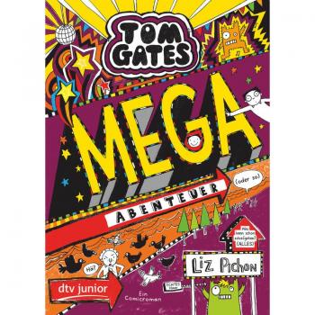 Tom Gates 13. Mega-Abenteuer (oder so)