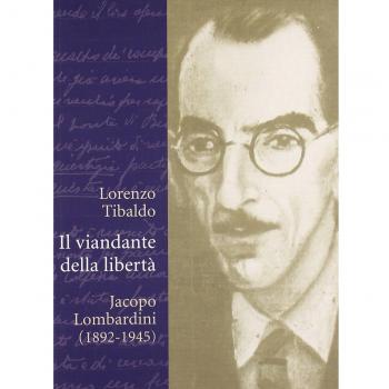 Il viandante della libertà. Jacopo Lombardini (1892-1945)