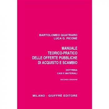 Manuale teorico-pratico delle offerte pubbliche di acquisto e scambio. Dottrina, casi e materiali