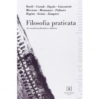 Filosofia praticata. Su consulenza filosofica e dintorni