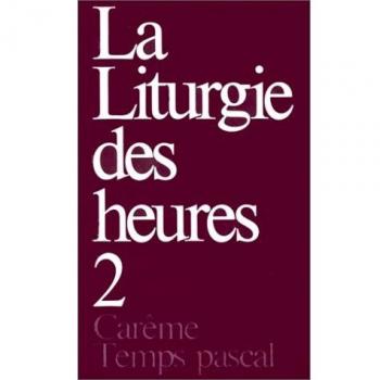Liturgie des heures : Tome 2