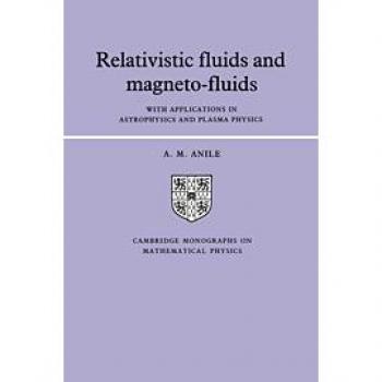 Relativistic Fluids and Magneto-fluids: With Applications in Astrophysics and Plasma Physics