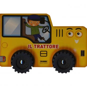 Il trattore. I libri con le ruote. Ediz. a colori