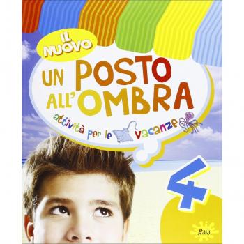In nuovo Un posto all'ombra. Con Quaderno e Libro di narrativa. Per la 4ª classe elementare