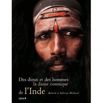 Roland Michaud La Danse Cosmique De L'Inde : Des Dieux Et Des Hommes