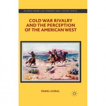 Cold War Rivalry and the Perception of the American West