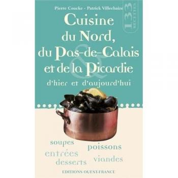 Cuisine du Nord, du Pas-de-Calais et de la Picardie d'hier et d'aujourd'hui