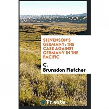 Stevenson's Germany: The Case Against Germany in the Pacific