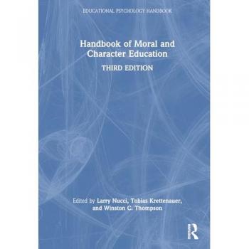 Handbook of Moral and Character Education (Educational Psychology Handbook)