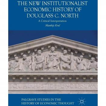 The New Institutionalist Economic History of Douglass C. North: A Critical Interpretation (Palgrave Studies in the History of Economic Thought)