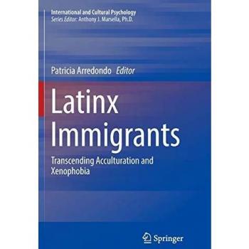 Latinx Immigrants: Transcending Acculturation and Xenophobia