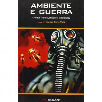 Ambiente e guerra. Contributi scientifici, riflessioni e testimonianze
