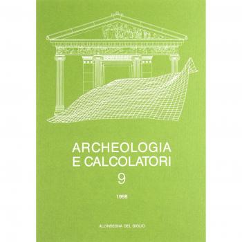 Archeologia e calcolatori (1998). Ediz. italiana e inglese. Vol. 9: Methodological trends and future perspectives in the application of GIS in archaeology.