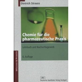 Chemie für die pharmazeutische Praxis: Lehrbuch und Nachschlagewerk