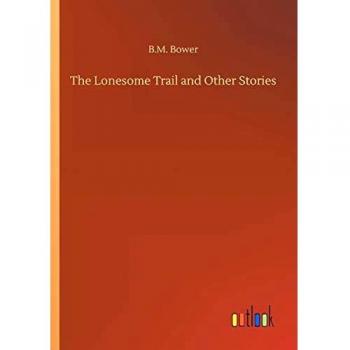 The Lonesome Trail and Other Stories