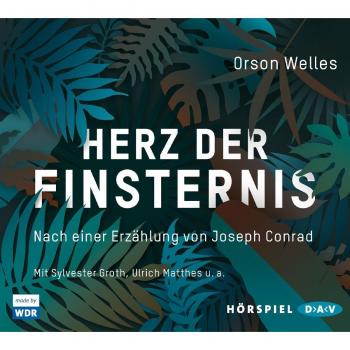 Herz der Finsternis. Nach einer Erzählung von Joseph Conrad, 2 Audio-CD