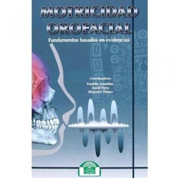 Motricidad Orofacial: Fundamentos Basados En Evidencias