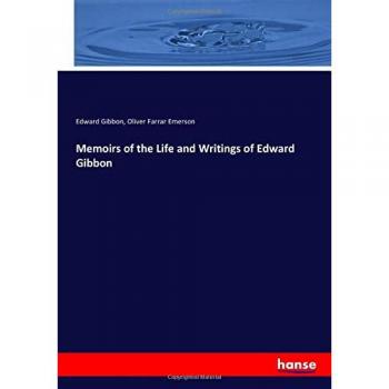 Gibbon, Edward: Memoirs of the Life and Writings of Edward Gibbon