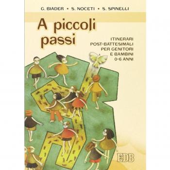A piccoli passi. Itinerari post-battesimali per genitori e bambini 0-6 anni