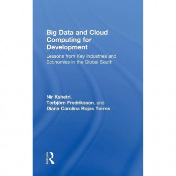 Big Data and Cloud Computing for Development: Lessons from Key Industries and Economies in the Global South