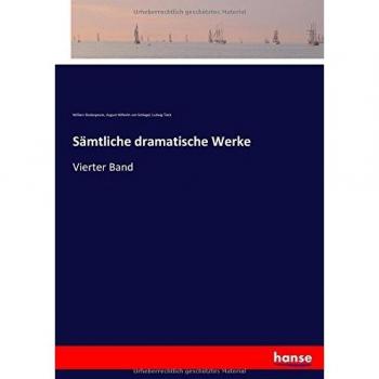 Sämtliche dramatische Werke: Vierter Band