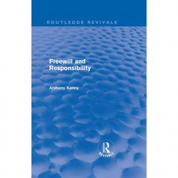 Freewill and Responsibility (Routledge Revivals)