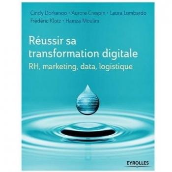 RH, marketing, data, logistique :Réussir sa transformation digitale