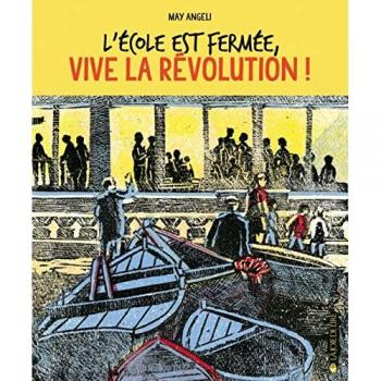 L'école est fermee, vive la revolution !